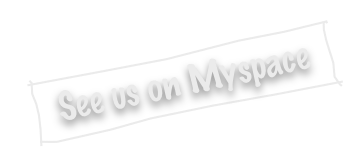 See us on Myspace